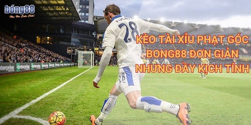 Cách chơi hiệu quả, thông tin chi tiết về kèo phạt góc Bong88 2 Kèo tài xỉu phạt góc Bong88 đơn giản nhưng đầy kịch tính